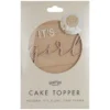 Runder Cake Topper Holz "It´s a Girl" Rosa